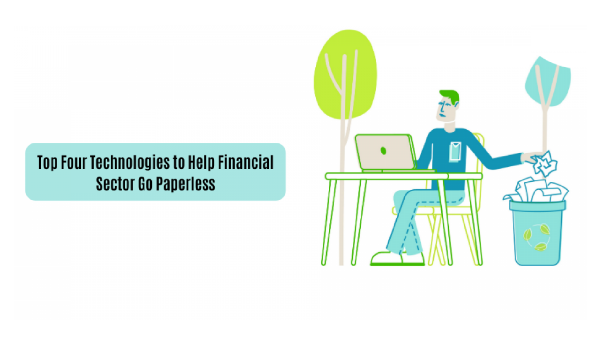 Top Four Technologies to Help Financial Sector Go Paperless