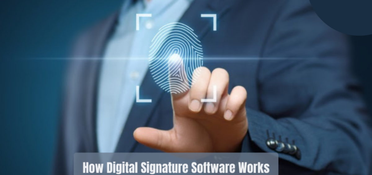 How Digital Signature Software Works