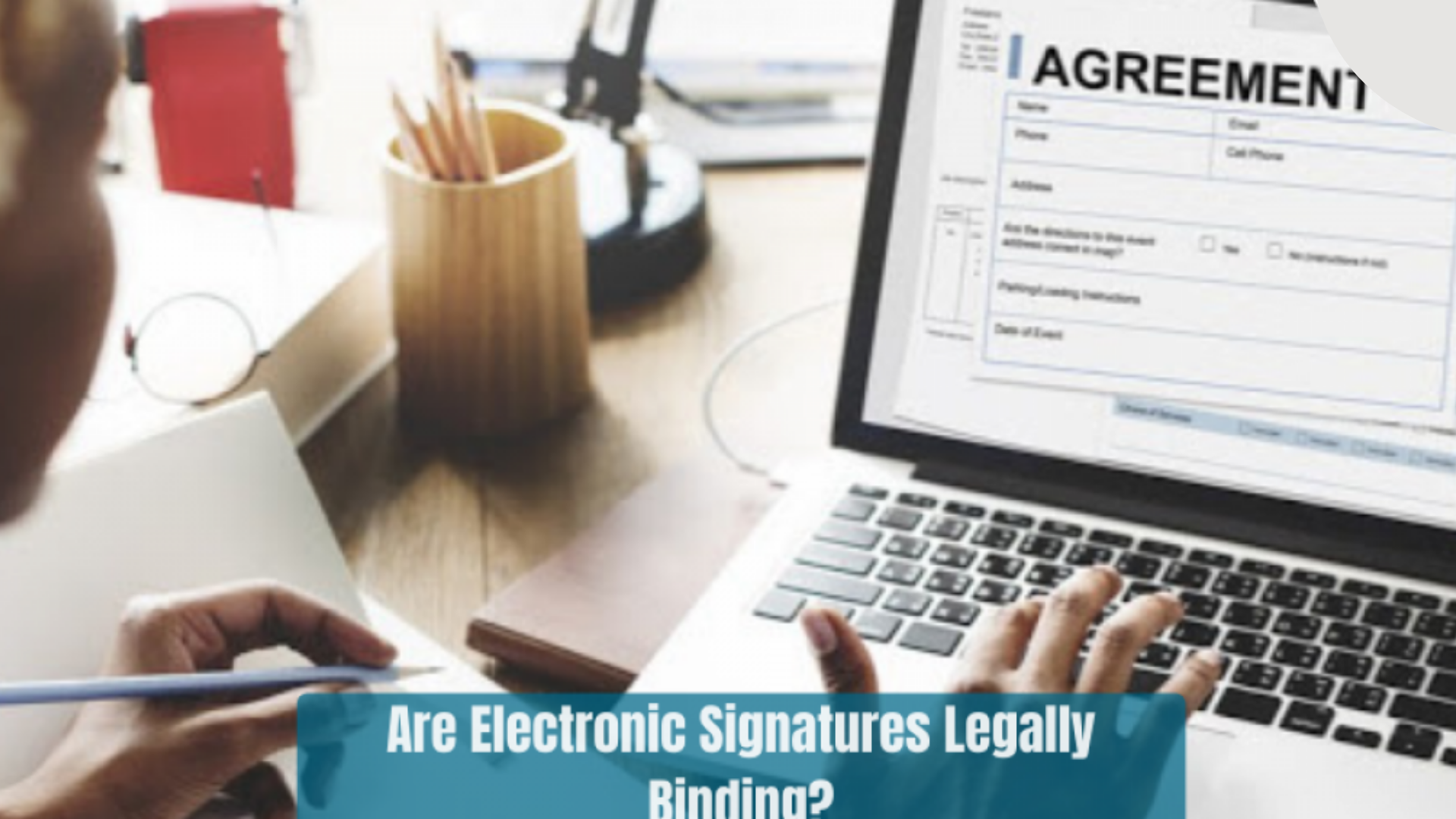 Are Electronic Signatures Legally Binding?