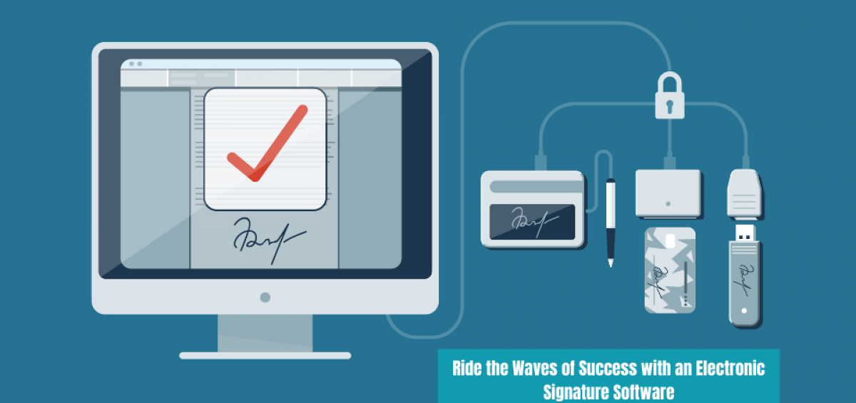 Ride the Waves of Success with an Electronic Signature Software
