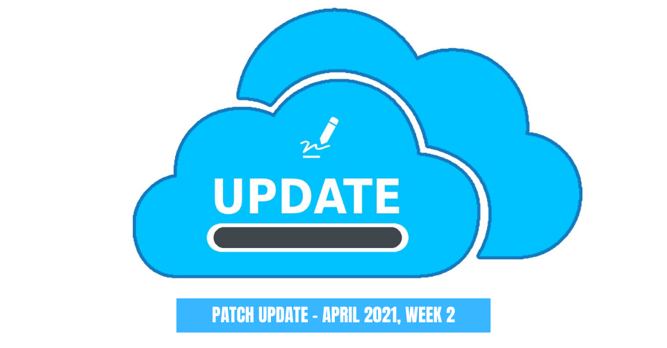 Patch Update, April 2021, Week 2