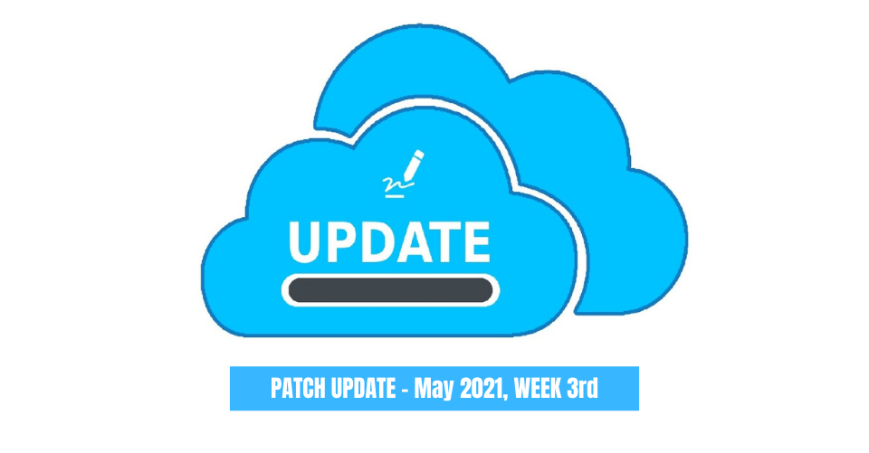 PATCH UPDATE - May 2021, WEEK 3