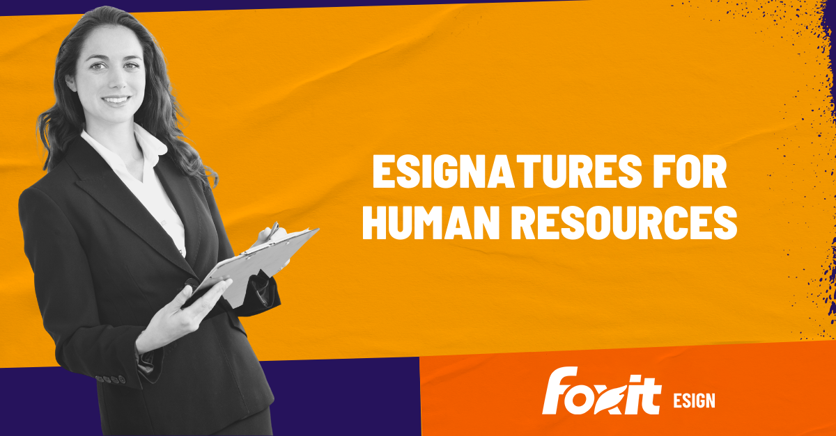 HR managers and their teams increasingly use electronic signatures to get more done.